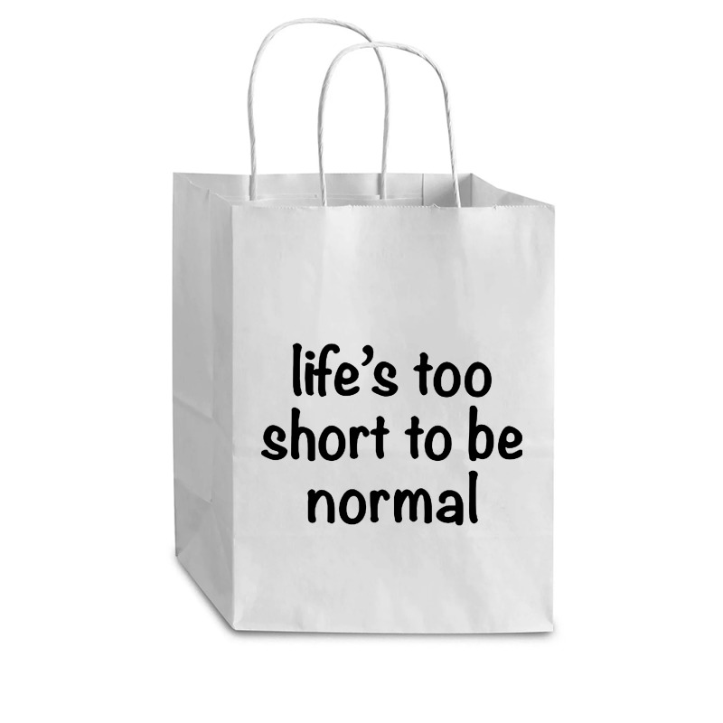 Life’s Too Short To Be Normal Circle Cub Paper Bag - 8 X 4 1/2 X 10 1/4 | Artistshot