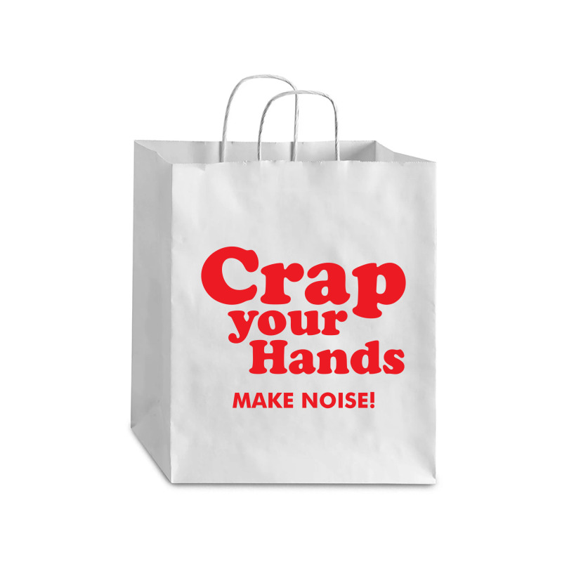 Crap Your Hands Debie Paper Bag - 10 X 5 X 13 | Artistshot