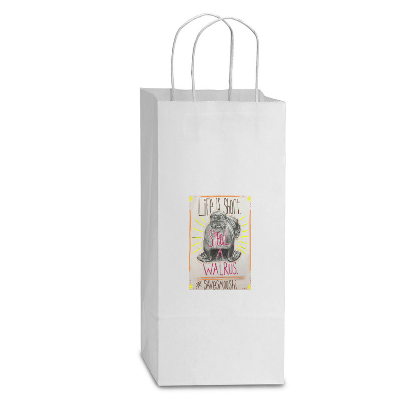 Life Is Short Steal A Walrus Double Wine Paper Bag - 6 1/2 X 3 1/2 X 12 3/8 | Artistshot