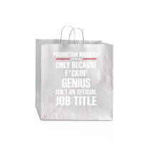 Gift For F Ckin' Genius Production Manager Jumbo Paper Bag - 18 X 7 X 18 3/4 | Artistshot