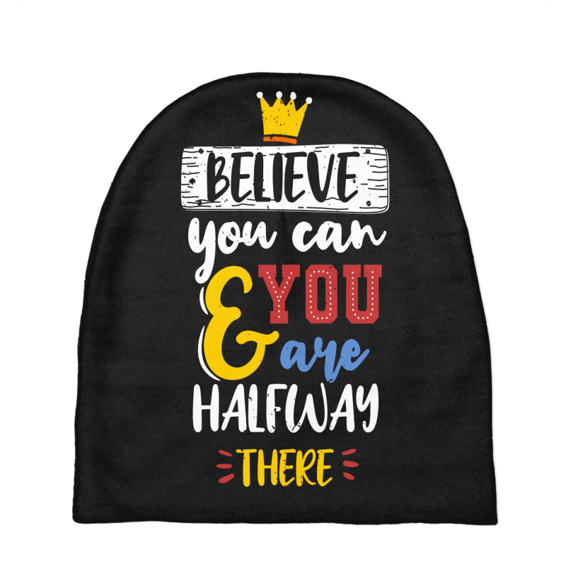 Believe You Can And You Are Halfway There Baby Beanies | Artistshot