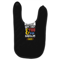 Believe You Can And You Are Halfway There Baby Bibs | Artistshot