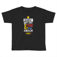 Believe You Can And You Are Halfway There Toddler T-shirt | Artistshot