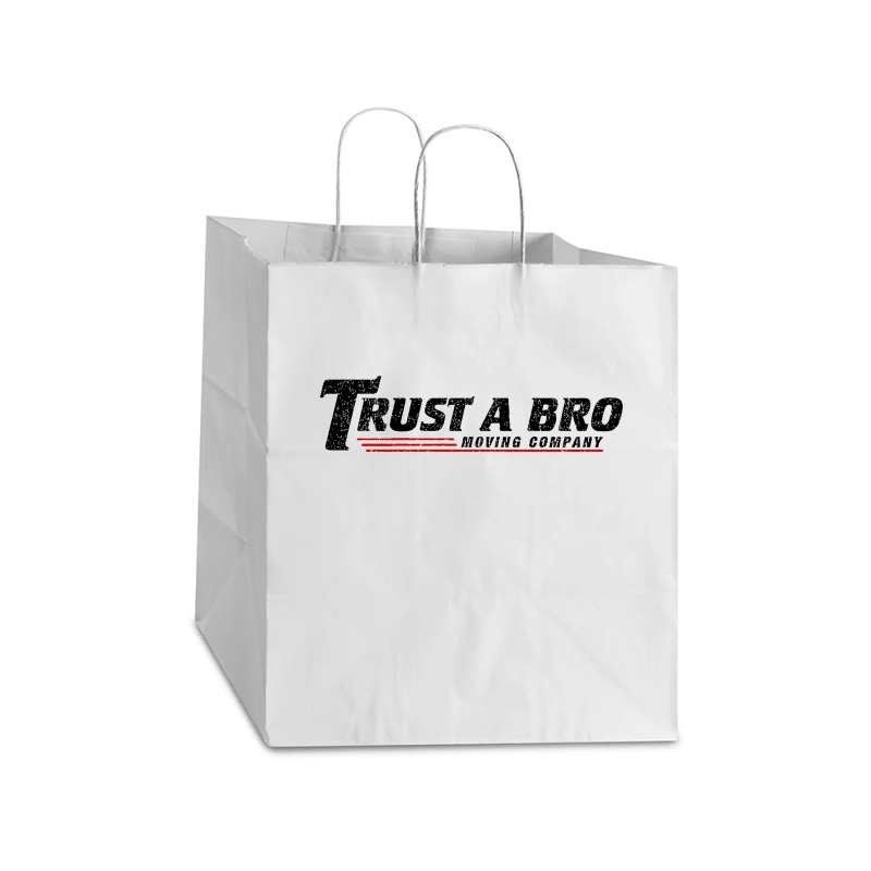 Trust A Bro Moving Company    T Shirt Take Out Paper Bag - 14 X 10 X 15 1/2 | Artistshot