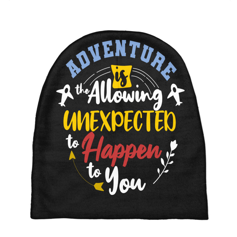 Adventure Is The Allowing Unexpected To Happen To You Baby Beanies by chris299 | Artistshot