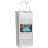 Don't Talk To Me Until I've Pondered Wine Paper Bag - 5 1/2 X 3 1/4 X 13 | Artistshot