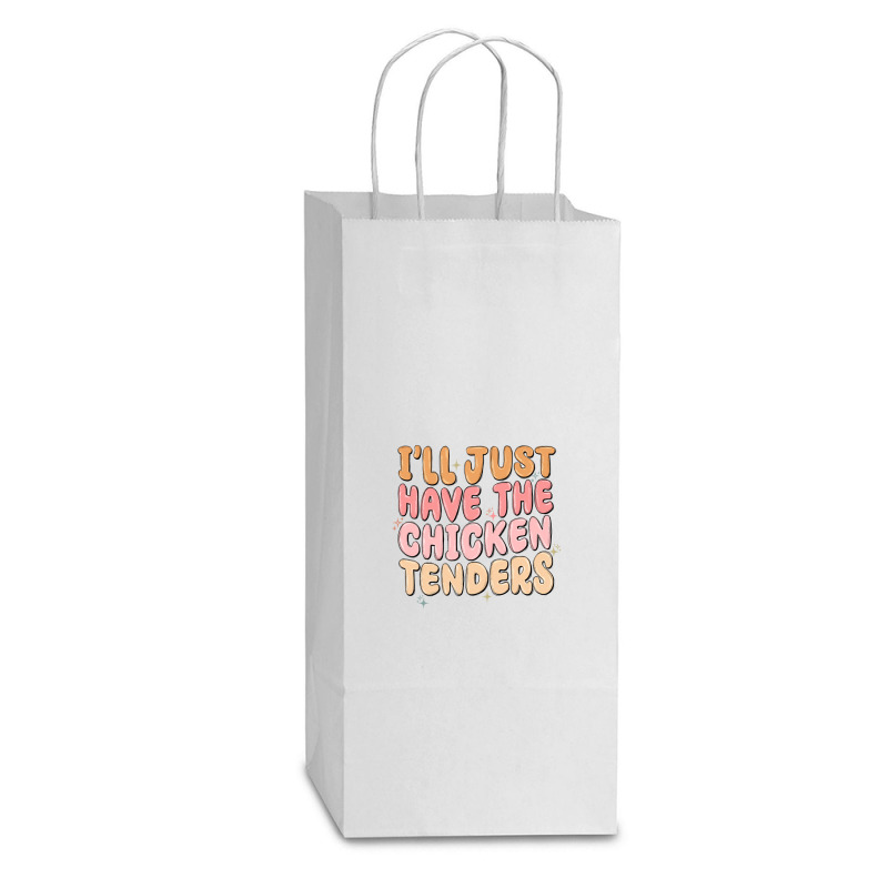 I'll Just Have The Chicken Tenders Double Wine Paper Bag - 6 1/2 X 3 1/2 X 12 3/8 | Artistshot