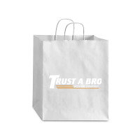 Trust A Bro Debie Paper Bag - 10 X 5 X 13 | Artistshot