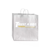 Trust A Bro Jumbo Paper Bag - 18 X 7 X 18 3/4 | Artistshot