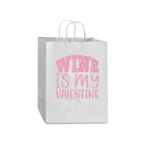 Wine Is My Valentine Mart Paper Bag -13 X 7 X 17 | Artistshot