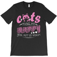 Cats Make Happy T-shirt | Artistshot