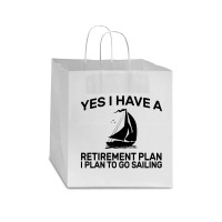 Yes I Have A Retirement Plan Sailing Star Paper Bag - 13 X 7 X 13 | Artistshot