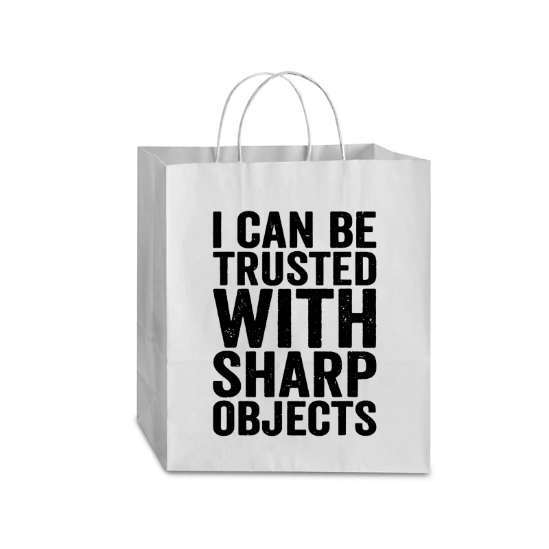 I Can Be Trusted With Objects Traveler Paper Bag -13 X 6 X 15 3/4 | Artistshot