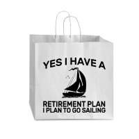 Yes I Have A Retirement Plan Sailing Vogue Paper Bag - 16 X 6 X 12 | Artistshot