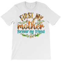 First My Mother Forever My Friend With Daisies T-shirt | Artistshot