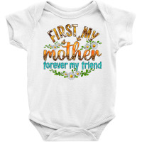 First My Mother Forever My Friend With Daisies Baby Bodysuit | Artistshot