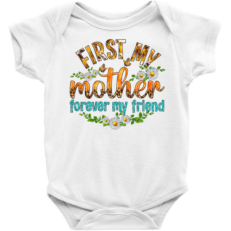 First My Mother Forever My Friend With Daisies Baby Bodysuit | Artistshot