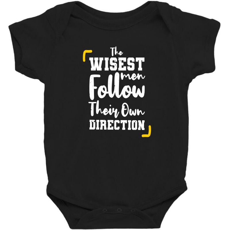 The Wisest Men Follow Their Own Direction Baby Bodysuit | Artistshot