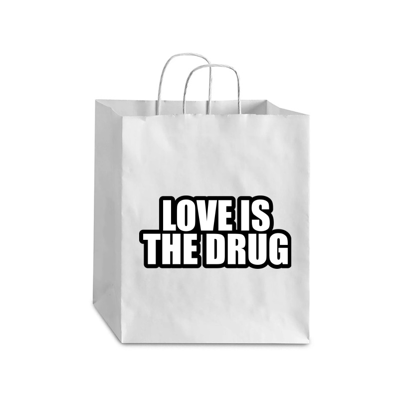 Love Is The Drug... Debie Paper Bag - 10 x 5 x 13 by awesomebrand | Artistshot