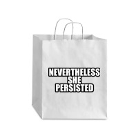 Nevertheless She  Persisted Debie Paper Bag - 10 X 5 X 13 | Artistshot