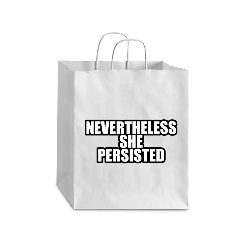 Nevertheless She  Persisted Debie Paper Bag - 10 x 5 x 13 by awesomebrand | Artistshot