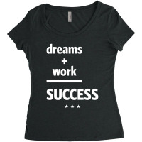 Dreams Work Success | Motivational Quote Women's Triblend Scoop T-shirt | Artistshot