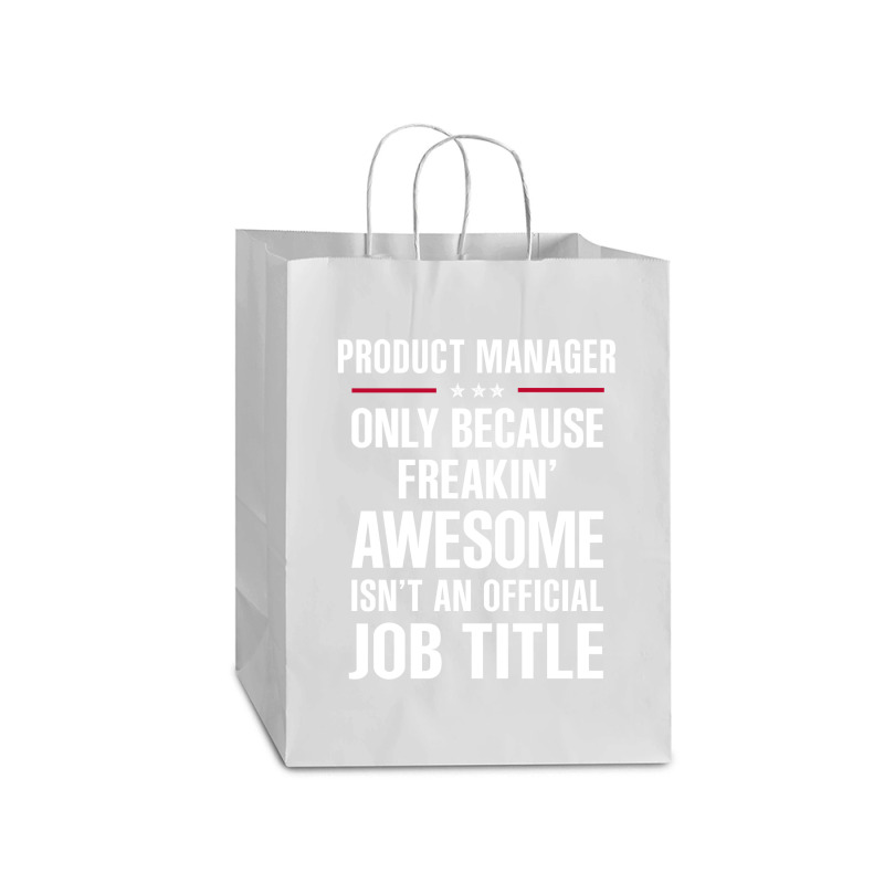 Gift For Freakin' Awesome Product Manager Mart Paper Bag -13 X 7 X 17 | Artistshot