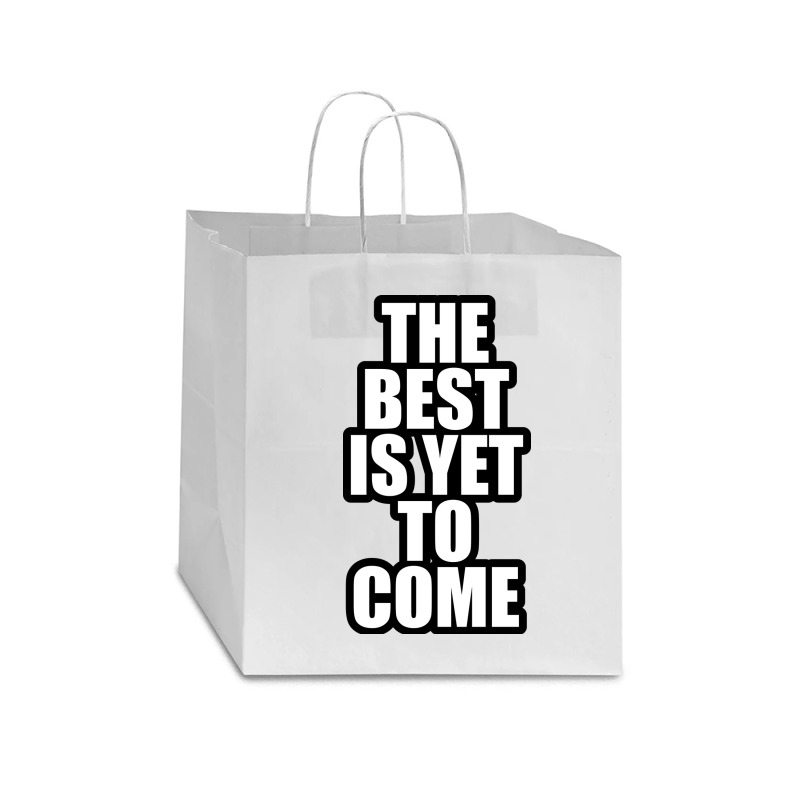 The Best Is Yet To Come Star Paper Bag - 13 x 7 x 13 by awesomebrand | Artistshot