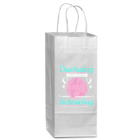 Dressmaker T  Shirt Crocheting Keeps Me From Unravelling T  Shirt Wine Paper Bag - 5 1/2 X 3 1/4 X 13 | Artistshot