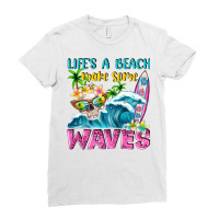 Life's A Beach Make Some Waves Ladies Fitted T-shirt | Artistshot