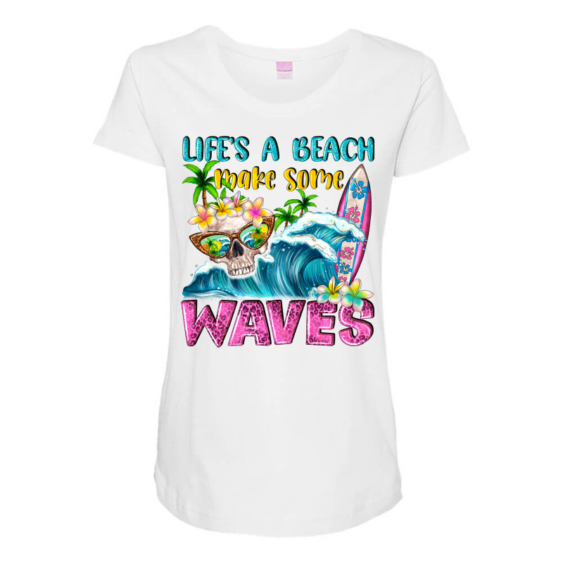 Life's A Beach Make Some Waves Maternity Scoop Neck T-shirt by NancyCooperArtShop | Artistshot