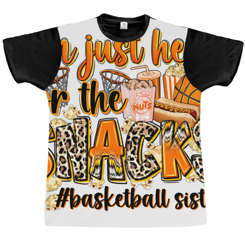 Im Just Here For The Snacks Basketball Sister Graphic T-shirt | Artistshot