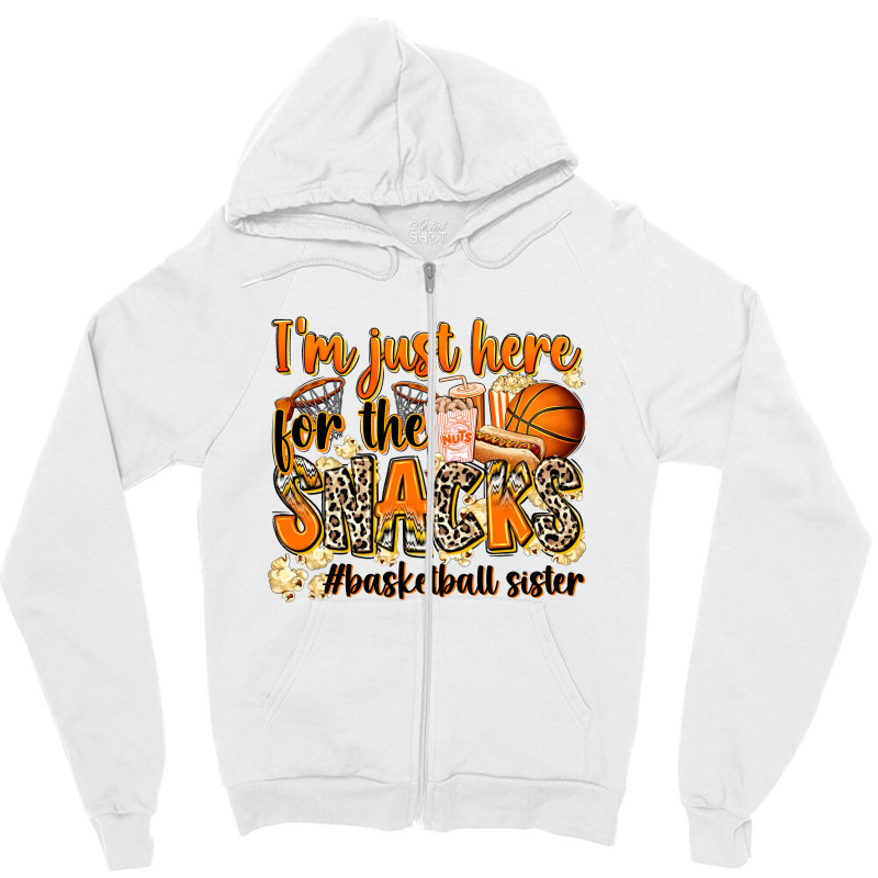 Im Just Here For The Snacks Basketball Sister Zipper Hoodie | Artistshot