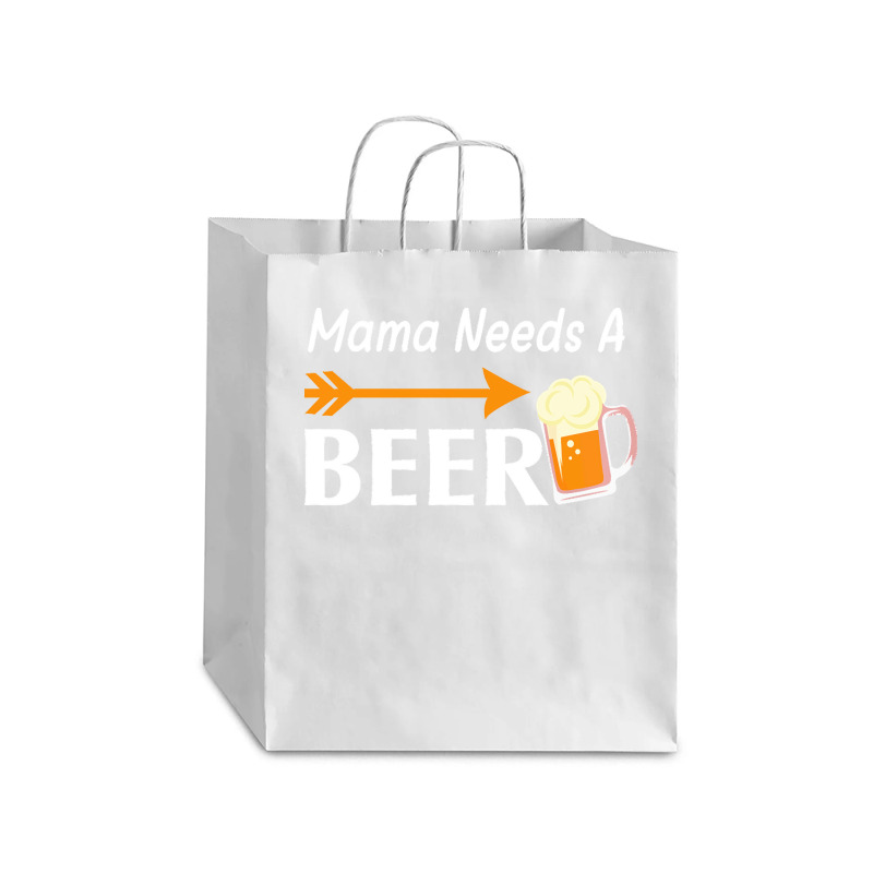 Mama Needs A Beer T  Shirt Mama Needs A Beer T  Shirt Debie Paper Bag - 10 X 5 X 13 | Artistshot