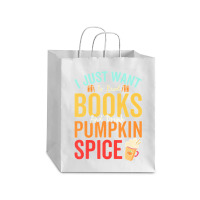 I Just Want To Read Books Amp Drink Pumpkin Spice Fall Season T Shirt Debie Paper Bag - 10 X 5 X 13 | Artistshot