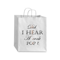 Did I Hear A Cork Pop 38 Debie Paper Bag - 10 X 5 X 13 | Artistshot