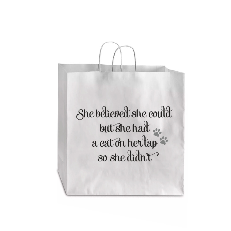 She Believed She Could But She Had A Cat On Her Lap So She Didn't Jumbo Paper Bag - 18 X 7 X 18 3/4 | Artistshot