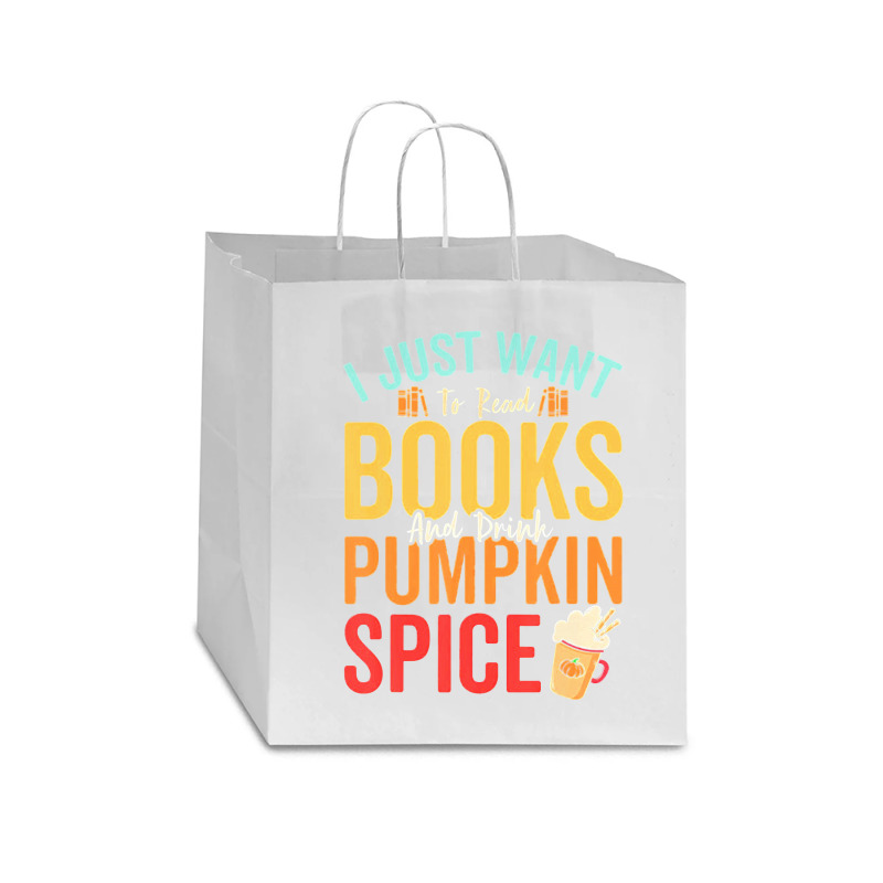 I Just Want To Read Books Amp Drink Pumpkin Spice Fall Season T Shirt Star Paper Bag - 13 X 7 X 13 | Artistshot