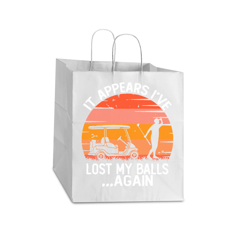 Funny Golf Sayings T  Shirtit Appears I've Lost My Balls Again Funny G Take Out Paper Bag - 14 X 10 X 15 1/2 | Artistshot