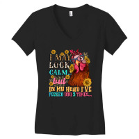 I May Look Calm But In My Head I Pecked You Three Women's V-neck T-shirt | Artistshot