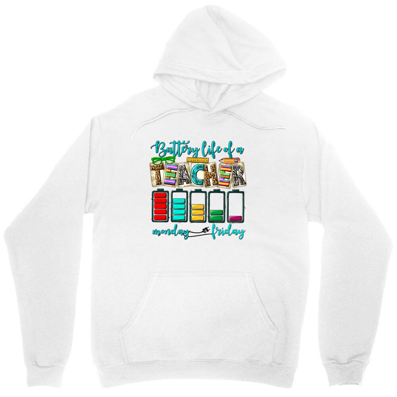 Battery Life Of A Teacher Monday Friday Unisex Hoodie | Artistshot