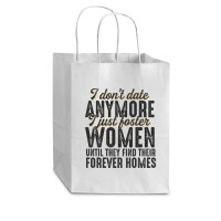 I Don't Date Anymore I Just Foster Women Until They Find Their Forever Cub Paper Bag - 8 X 4 1/2 X 10 1/4 | Artistshot