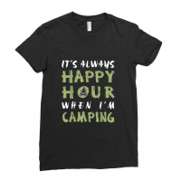 Always Happy Hour When Camping Ladies Fitted T-shirt | Artistshot