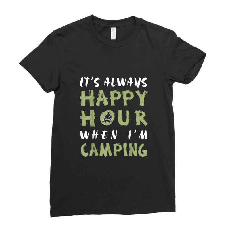 Always Happy Hour When Camping Ladies Fitted T-Shirt by YenNgoc | Artistshot