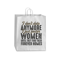 I Don't Date Anymore I Just Foster Women Until They Find Their Forever Queen Paper Bag - 16 X 6 X 19 1/4 | Artistshot