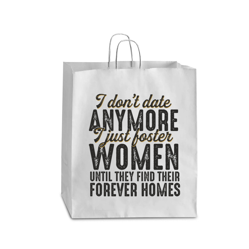 I Don't Date Anymore I Just Foster Women Until They Find Their Forever Queen Paper Bag - 16 X 6 X 19 1/4 | Artistshot