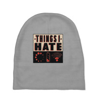 Things I Hate Funny Quote Baby Beanies | Artistshot