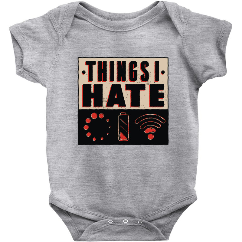 Things I Hate Funny Quote Baby Bodysuit | Artistshot