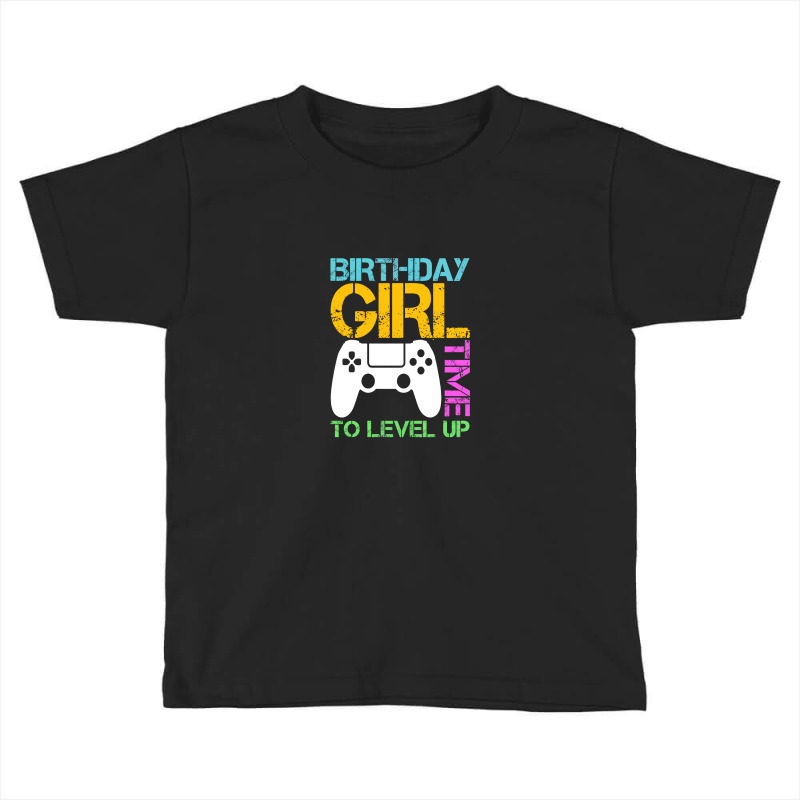 Birthday Girl Time To Level Up Funny Retro Video Gamer T-shirt Toddler T-shirt | Artistshot