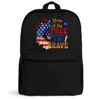 Home Of The Free Because Of The Brave Backpack | Artistshot